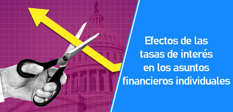 Efectos de las tasas de interés en los asuntos financieros individuales