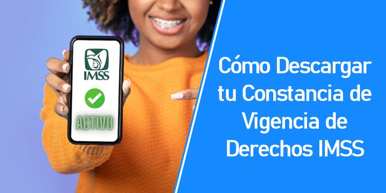 Descargar tu Constancia de Vigencia de Derechos IMSS