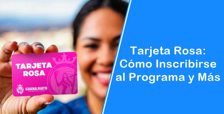 Tarjeta Rosa: Cómo Inscribirse al Programa