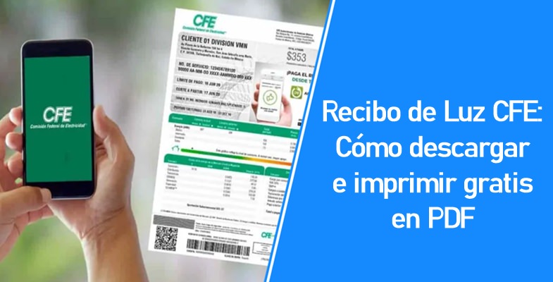 Recibo de Luz CFE: Cómo descargar e imprimir gratis en PDF